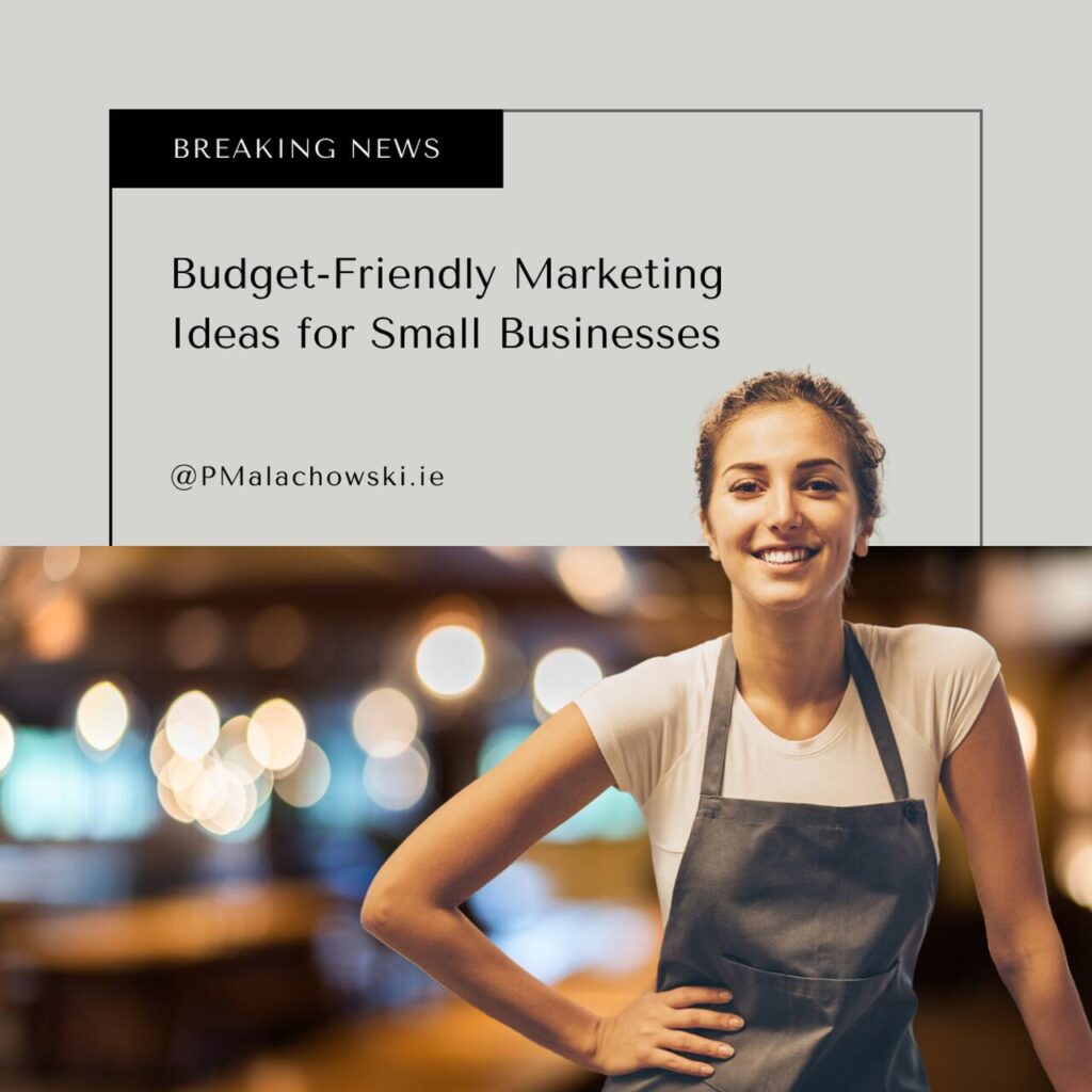 Budget-Friendly Marketing Ideas for Small Businesses